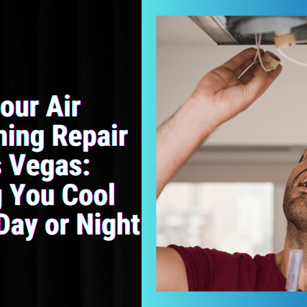 24-Hour Air Conditioning Repair in Las Vegas Keeping You Cool Anytime, Day or Night